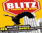 BLITZ A FAVOR DA VIDA, CONTRA AS DROGAS