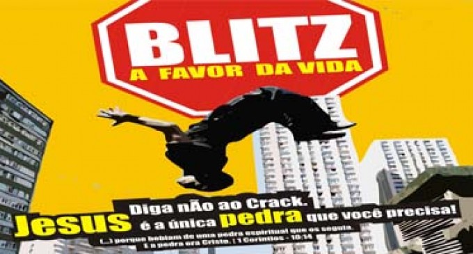 BLITZ A FAVOR DA VIDA, CONTRA AS DROGAS