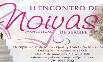 Vem aí o 2º Encontro de Noivas Evangélicas de Sergipe
