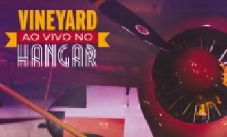 Vineyard apresenta álbum “Ao Vivo no Hangar”