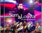 Banda Som & Louvor lança o CD “De Janeiro a Janeiro”