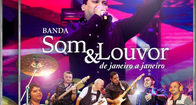 Banda Som & Louvor lança o CD “De Janeiro a Janeiro”