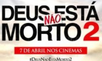 Filme “Deus Não Está Morto 2” estreará nos cinemas brasileiros em abril; Veja o trailer dublado