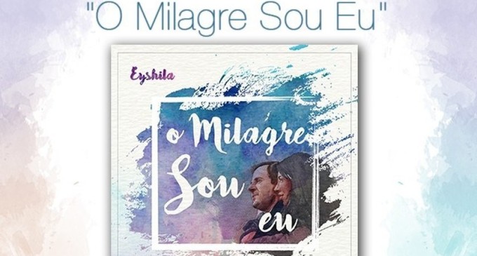 Eyshila lança lyric vídeo de “O milagre sou eu”, primeiro single do novo disco