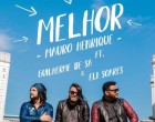 Mauro Henrique lança single com Guilherme de Sá e Eli Soares