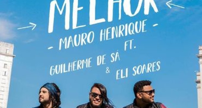 Mauro Henrique lança single com Guilherme de Sá e Eli Soares