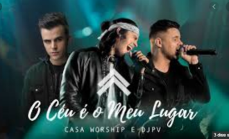 Casa Worship lança o single “O Céu é o meu lugar”, em parceria com DJ PV